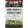 Iowa Women's Corrections: A History