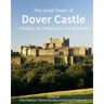 The Great Tower of Dover Castle: History, Architecture and Context