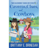 Caverns, Clues, and Cowboys