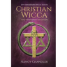 Christian Wicca: 20th Anniversary Edition