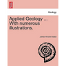 Applied Geology ... with Numerous Illustrations.