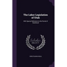 The Labor Legislation of Utah: With Special Reference to the Period of Statehood