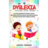 Dyslexia tools for kids: Your help handbook for children, parents, and teachers with fun exercise and tools to learning and improve the ability