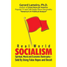 Real World Socialism: Spiritual, Moral and Economic Bankruptcy - Sold By Using False Hopes and Deceit