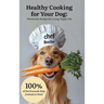 Healthy Cooking for Your Dog: Wholesome Recipes for a Long, Happy Life