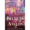 Secrets in Avalon Into the Avalon Forest