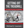 Getting off the Treadmill: Escaping the Race to Nowhere