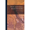 Iron and Steel Manufacture: A Text-Book for Beginners