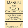 Manual on Road Construction: For Resident Engineers and Inspectors