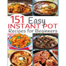 151 Easy Instant Pot Recipes for Beginners