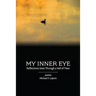 My Inner Eye: Reflections Seen Through a Veil of Time