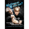What Happened to Your Hair?: How We Played Loud... Loved Proud... and Never Backed Down... Together
