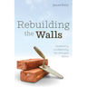 Rebuilding the Walls: Confronting and Restoring Sin-Damaged Saints