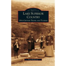 Lake Superior Country: 19th Century Travel and Tourism