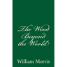 The Wood Beyond the World: (A Timeless Classic)