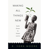Making All Things New: God's Dream for Global Justice