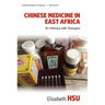 Chinese Medicine in East Africa: An Intimacy with Strangers