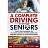 A Complete Driving Guide for Seniors: Practical Guidance on Planning Ahead, Staying Alert, and Arriving Safely to Your Destination