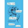 The 12 Veils of Hope: 137 Haiku on Love, Loss, and the Light Between