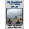 All Roads Lead To Sturgis: A Biker's Story (Book 1 of the Series)