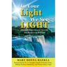 In Your Light We See LIGHT: Heaven's Supernatural Victories Are Ready To Be Released