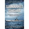Submariner Sinclair: A thrilling WW2 military adventure story