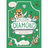 How to Make a Diamond and Other Incredible Ideas about Chemistry