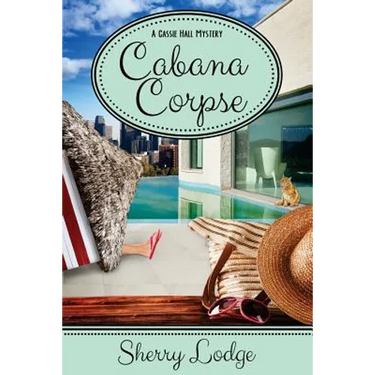 Cabana Corpse: A Cassie Hall Mystery