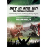Get In and Win Pro Football Playbook: For Predicting Scores and Placing Winner Wagers By a Wall Street Investment Manager