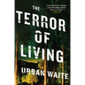 The Terror of Living