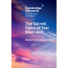 The Sacred Force of Star Wars Jedi