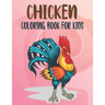 Chicken Coloring Book For Kids: Best Chicken Coloring Book Kids