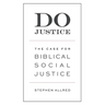 Do Justice: The Case for Biblical Social Justice