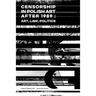 Censorship in Polish Art After 1989: Art, Law, Politics