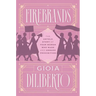 Firebrands: The Untold Story of Four Women Who Made and Unmade Prohibition