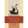 Black Swan Song: Life and Work of a Wetland Writer