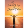 My Darkest Days, My Brightest Future