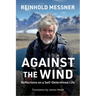 Against the Wind: Reflections on a Self-Determined Life