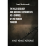 The Nazi Ideology and Medical Experiments as Symbols of Human Tragedy: a past we must not forget