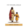 My Father, Jesus
