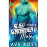 Alien Commander's Mate: A Sci-fi Alien Romance