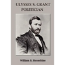 Ulysses S. Grant, Politician