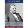 The Complete State of the Union Addresses of Ulysses S. Grant (Esprios Classics)