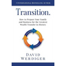 Transition: How to Prepare Your Family and Business for the Greatest Wealth Transfer in History