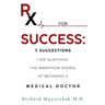 Rx for Success: 5 Suggestions for Surviving the Marathon Ordeal of Becoming a Medical Doctor