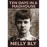 Ten Days in a Mad-House