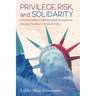 Privilege, Risk, and Solidarity: Understanding Undocumented Immigration Through Feminist Christian Ethics