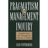 Pragmatism and Management Inquiry: Insights from the Thought of Charles S. Peirce