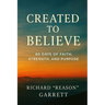 Created to Believe: 60 Days of Faith, Strength, and Purpose