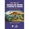 The Rise of Mexican and Chicano Literature in Chicago: Transplanting Early Roots to the Barrios and Beyond